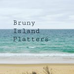 Bruny Island Platters (Temporarily Closed)