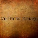 Something Turkish